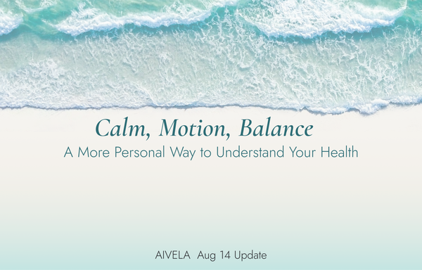 Calm, Motion, Balance: A More Personal Way to Understand Your Health